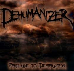 Dehumanizer (USA) : Prelude to Destruction